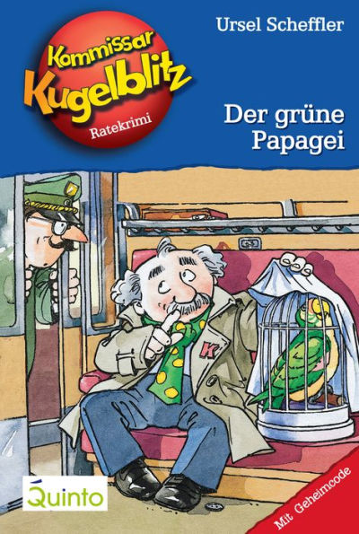 Kommissar Kugelblitz 04. Der grüne Papagei: Kommissar Kugelblitz Ratekrimis