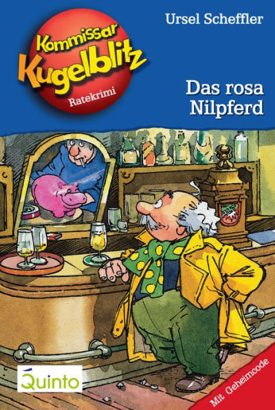 Kommissar Kugelblitz 08. Das rosa Nilpferd: Kommissar Kugelblitz Ratekrimis