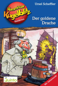 Title: Kommissar Kugelblitz 10. Der goldene Drache: Kommissar Kugelblitz Ratekrimis, Author: Ursel Scheffler