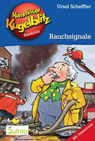 Title: Kommissar Kugelblitz 15. Rauchsignale: Kommissar Kugelblitz Ratekrimis, Author: Ursel Scheffler