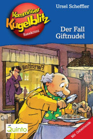Title: Kommissar Kugelblitz 18. Der Fall Giftnudel: Kommissar Kugelblitz Ratekrimis, Author: Ursel Scheffler