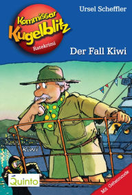 Title: Kommissar Kugelblitz 19. Der Fall Kiwi: Kommissar Kugelblitz Ratekrimis, Author: Ursel Scheffler