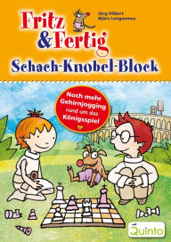 Title: Fritz & Fertig Schach-Knobel-Block: Noch mehr Gehirnjogging rund um das Königsspiel, Author: Jörg Hilbert