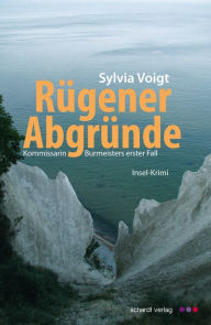 Title: Rügener Abgründe: Kommissarin Burmeisters erster Fall. Insel-Krimi, Author: Sylvia Voigt