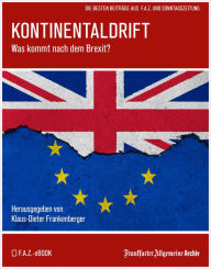 Title: Kontinentaldrift: Was kommt nach dem Brexit?, Author: Frankfurter Allgemeine Archiv