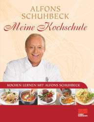 Title: Meine Kochschule, Author: Alfons Schuhbeck