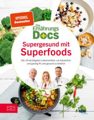 Title: Die Ernährungs-Docs - Supergesund mit Superfoods: Die 10 wichtigsten Lebensmittel, um körperlich und geistig fit und gesund zu bleiben, Author: Jörn Klasen