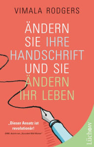 Title: Ändern Sie Ihre Handschrift und Sie ändern Ihr Leben, Author: Vimala Rodgers