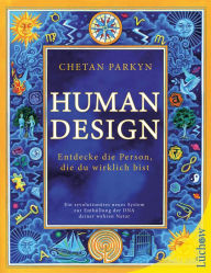 Title: Human Design: Entdecke die Person, die du wirklich bist, Author: Chetan Parkyn