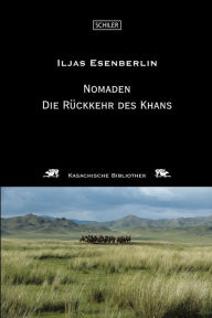 Title: Nomaden : Drittes Buch: Die Rückkehr des Khans, Author: Iljas Esenberlin