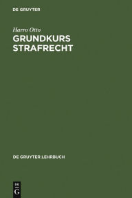 Title: Grundkurs Strafrecht: Die einzelnen Delikte / Edition 7, Author: Harro Otto