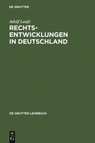 Title: Rechtsentwicklungen in Deutschland / Edition 6, Author: Adolf Laufs