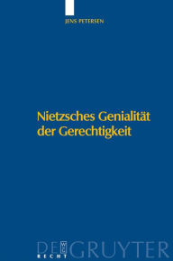 Title: Nietzsches Genialität der Gerechtigkeit, Author: Jens Petersen