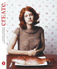 Create: Eating, Design and Future Food