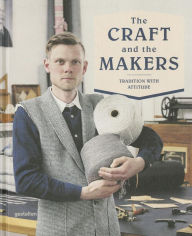 Title: The Craft and the Makers: Between Tradition and Attitude, Author: Duncan Campbell