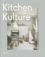 Kitchen Kulture: Interiors for Cooking and Private Food Experiences