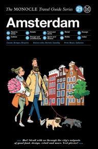 Title: The Monocle Travel Guide to Amsterdam: The Monocle Travel Guide Series, Author: Tyler Brule