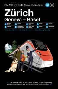 Title: The Monocle Travel Guide to Zï¿½rich Geneva + Basel: The Monocle Travel Guide Series, Author: Monocle