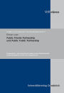 Public Private Partnership und Public Public Partnership: Kooperations- und Konzessionsmodelle sowie interkommunale Zusammenarbeit im Lichte des Vergaberechts