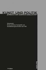 Kirche und Kunst: Kunstpolitik und Kunstforderung der Kirchen nach 1945