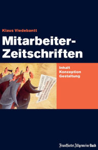 Title: Mitarbeiterzeitschriften: Inhalt, Konzeption, Gestaltung, Author: Klaus Viedebantt