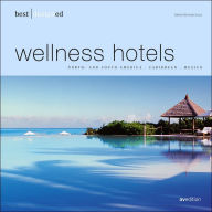Best Designed Wellness Hotels: North and South America, Carribean, Mexico