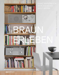 Title: Braun erleben (Experience Braun): ganz persönlich, rein fachlich, weltoffen (quite personal, purely professional, cosmopolitan), Author: Alwin Zenkel