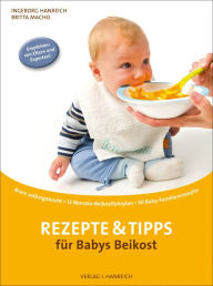 Title: Rezepte und Tipps für Babys Beikost, Author: Ingeborg Hanreich