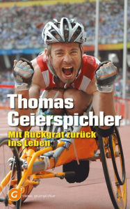 Title: Mit Rückgrat zurück ins Leben, Author: Thomas Geierspichler