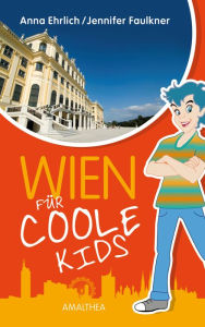 Title: Wien für coole Kids, Author: Anna Ehrlich