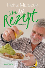 Title: Leben ohne Rezept, Author: Heinz Marecek