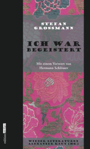 Title: Ich war begeistert: Wiener Literaturen Band 1, Author: Stefan Großmann