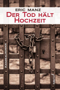 Title: Der Tod hält Hochzeit: Österreich Krimi, Author: Eric Manz