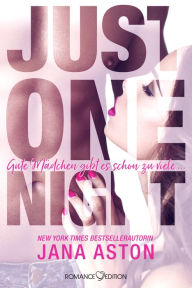 Title: Just One Night: Gute Mädchen gibt es schon zu viele ..., Author: Jana Aston