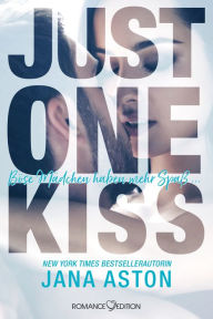 Title: Just One Kiss: Böse Mädchen haben mehr Spaß..., Author: Jana Aston