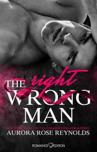 Title: The Wrong/Right Man, Author: Aurora Rose Reynolds