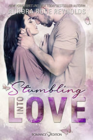 Title: Stumbling Into Love, Author: Aurora Rose Reynolds