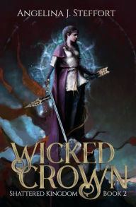 Title: Wicked Crown, Author: Angelina J. Steffort