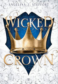 Title: Wicked Crown, Author: Angelina J Steffort