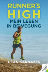 Title: Runner's High: Mein Leben in Bewegung, Author: Dean Karnazes