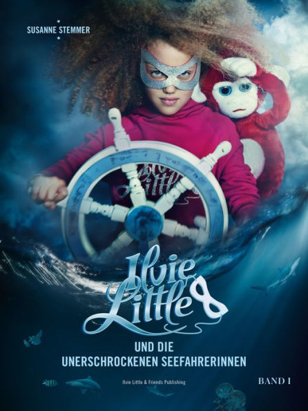 Ilvie Little und die unerschrockenen Seefahrerinnen, Band 1