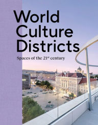 Title: World Culture Districts: Spaces of the 21st Century, Author: Louisa Hutton