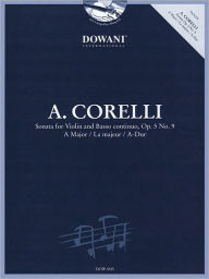 Title: Corelli: Sonata, Op. 5, No 9 in A Major: for Violin & Basso Continuo, Author: Arcangelo Corelli