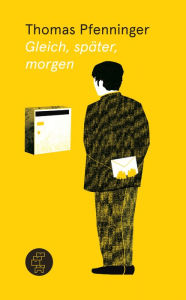 Title: Gleich, später, morgen, Author: Thomas Pfenninger