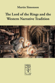 Title: The Lord of the Rings and the Western Narrative Tradition, Author: Martin Simonson