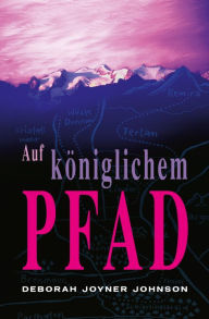 Title: Auf königlichem Pfad: Deborah Joyner Johnson, Author: Deborah Joyner Johnson