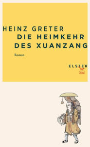 Title: Die Heimkehr des Xuanzang, Author: Heinz Greter