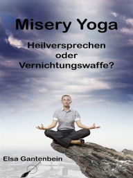 Title: Misery Yoga, Author: Elsa Gantenbein