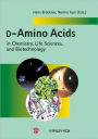 D-Amino Acids in Chemistry, Life Sciences, and Biotechnology / Edition 1