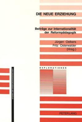 Die neue Erziehung: Beitraege zur Internationalitaet der Reformpaedagogik